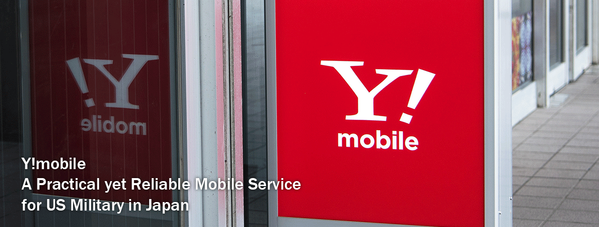 Y!mobile Another Good Mobile Service Choice for US Military in Japan.